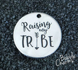 Raising my Tribe charm, raising my tribe, boho charm, Alloy charm 20mm very high quality..Perfect for jewery making and other DIY project #1