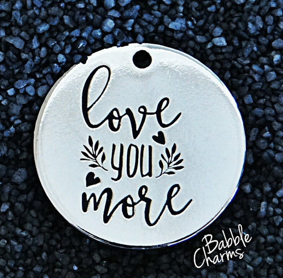 Love you more, love charm, Alloy charm 20mm very high quality..Perfect for jewery making and other DIY projects #180