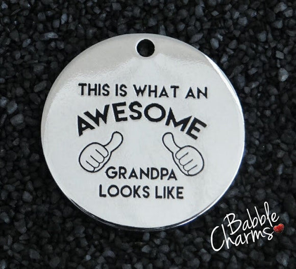 This is what an Awesome Grandpa looks like charm, Alloy charm 20mm very high quality..Perfect for jewery making and other DIY projects #116