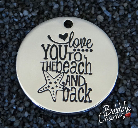 Love you to the beach and back, beach charm, Stainless steel charm 20mm very high quality.Perfect for jewery making other DIY projects #154
