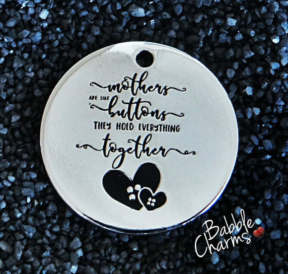 Mothers are like buttons charm, Mothers are like button,Alloy charm 20mm very high quality.Perfect for jewery making & DIY projects #164