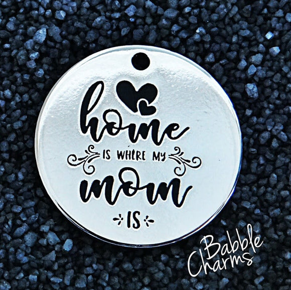 Home is where my Mom is, mom charm, Alloy charm 20mm very high quality..Perfect for jewery making and other DIY projects #8
