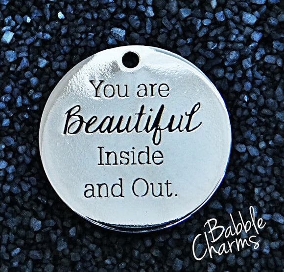 You are beautiful inside and out charm, Alloy charm 20mm very high quality..Perfect for jewery making and other DIY projects #20