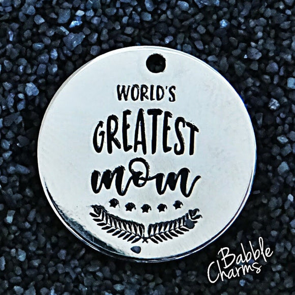 World's Greatest Mom, Mom charm, Alloy charm 20mm very high quality..Perfect for jewery making and other DIY projects #15