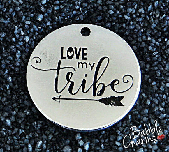 Love my tribe, tribe, tribe charm, steel charm 20mm very high quality..Perfect for jewery making and other DIY projects #169