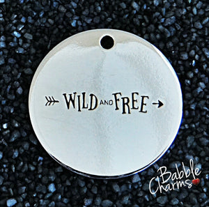 Wild and free, wild and free charm. Alloy charm 20mm very high quality..Perfect for jewery making and other DIY projects #125