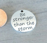 Be Stronger than the storm, strong charm, Alloy charm 20mm high quality. Perfect for jewery making and other DIY projects