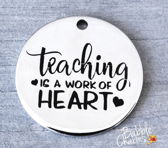Teaching is a work of heart, teacher charm, Alloy charm 20mm high quality. Perfect for jewery making and other DIY projects #219