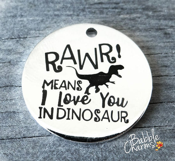 Rawr charm, dinosaur, i love you charm, Alloy charm 20mm high quality. Perfect for jewery making and other DIY projects #36