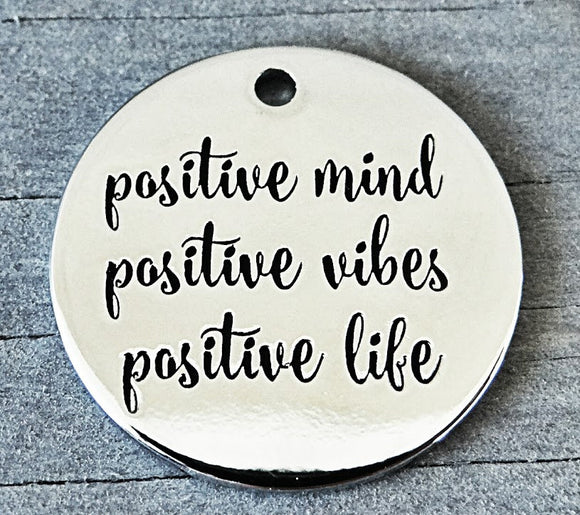 Positive mind, positive vibes, positive life, positive charm, Alloy charm 20mm very high quality..Perfect for DIY projects #99
