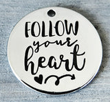 Follow your heart, follow your heart charm, Alloy charm 20mm very high quality..Perfect for DIY projects #64