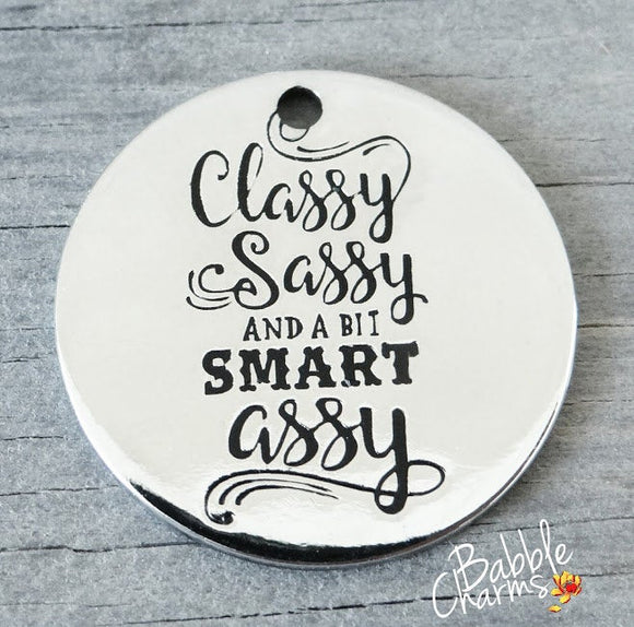 Classy sassy and a bit smart assy, smart ass, boho charm, Alloy charm 20mm high quality. Perfect for jewery making & other DIY projects #170