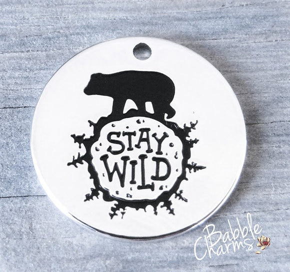 Stay wild, stay wild charm, bear charm. Alloy charm 20mm high quality. Perfect for jewery making and other DIY projects #88