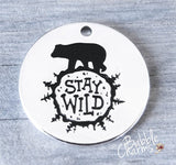 Stay wild, stay wild charm, bear charm. Alloy charm 20mm high quality. Perfect for jewery making and other DIY projects #88