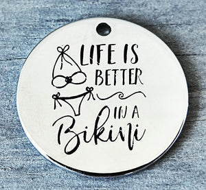 Life is better in a bikini, bikini, Beach charm, Alloy charm 20mm very high quality..Perfect for DIY projects #94