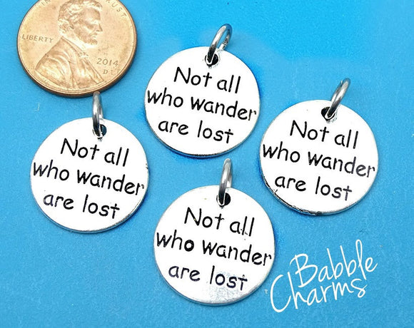 Not all who wander are lost charm, wander, alloy charm 20mm very high quality..Perfect for jewery making and other DIY projects