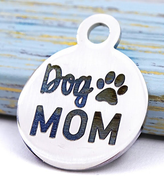 Dog Mom, Dog mama, Stainless steel charm 20mm very high quility..Perfect for jewery making and other DIY projects