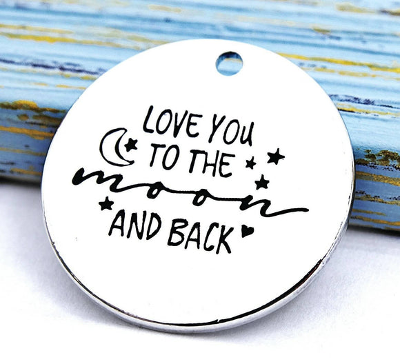 Love you to the moon and back, love you to the moon charm,  Alloy charm 20mm high quality.Perfect for jewery making & other DIY project #192