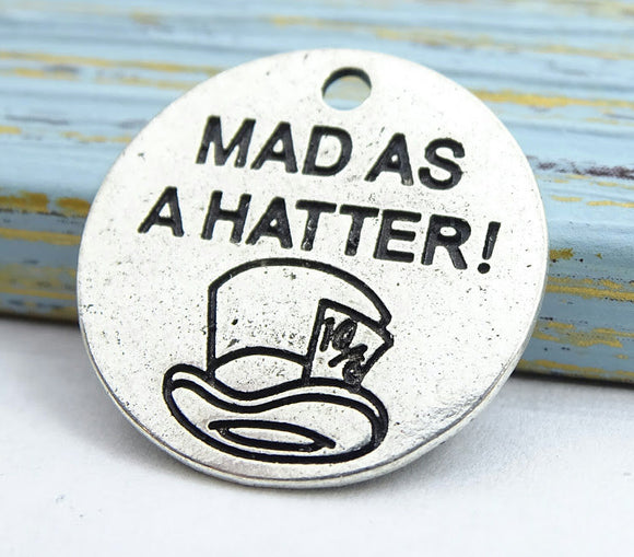Mad as a Hatter, Hatter, Mad Hatter charm, Alloy charm 20mm high quality. Perfect for jewery making and other DIY projects