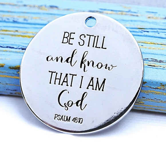 Be still and know that I am God, god charm, Alloy charm 20mm high quality. Perfect for jewery making and other DIY projects