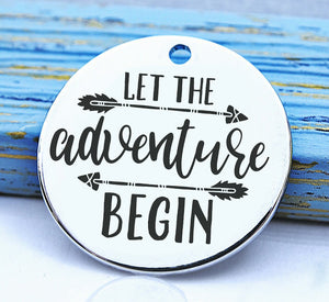 Let the adventure begin, adventure charm, Alloy charm 20mm very high quality..Perfect for DIY projects