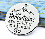 Mountain charm, The mountains are calling and I must go charm, Alloy charm 20mm very high quality..Perfect for DIY projects #133