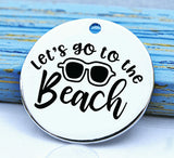 Let's go to the beach, beach, I love the beach, beach charm, Steel charm 20mm very high quality..Perfect for DIY projects