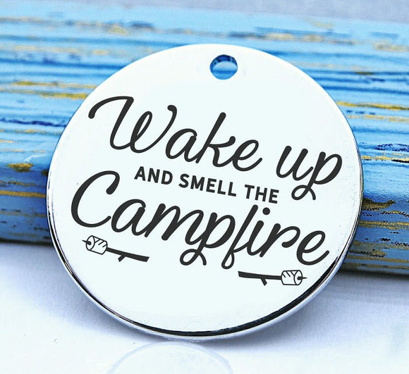 Camping charm, Wake up and smell the campfire, camp charm, Steel charm 20mm very high quality..Perfect for DIY projects