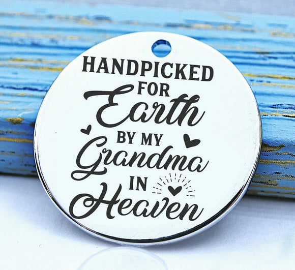 Handpicked for Earth, Grandma in Heaven, spiritual charm, Steel charm 20mm very high quality..Perfect for DIY projects