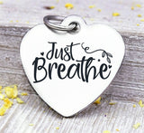 Just Breathe, breathe, just breathe charm, Steel charm 20mm very high quality..Perfect for DIY projects