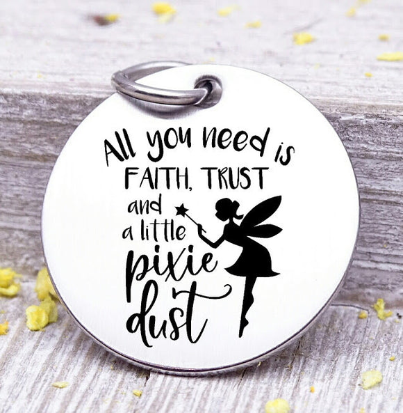 Faith trust and Pisie dust, pixie dust charm, pixie dust, fairy charm, Steel charm 20mm very high quality..Perfect for DIY projects