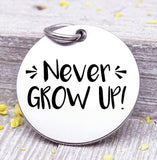 Never Grow up, peter pan, peter pan charm, Steel charm 20mm very high quality..Perfect for DIY projects