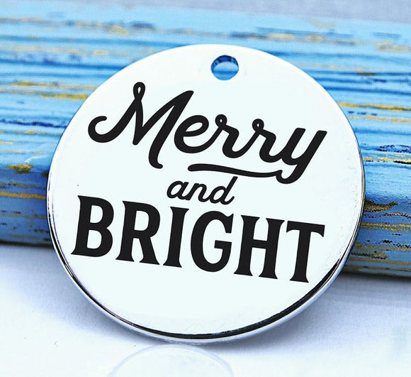Merry and Bright, happy holidays charm, christmas, christmas charm, Steel charm 20mm very high quality..Perfect for DIY projects