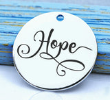 Hope, hope charm, find hope, have hope, hope charms, Steel charm 20mm very high quality..Perfect for DIY projects