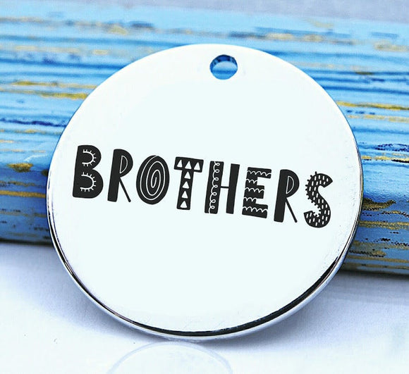 Brothers, brother, big brother, family, family charm, Steel charm 20mm very high quality..Perfect for DIY projects