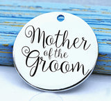 Mother of the Groom, mother of the Groom charm, bridal charm, Steel charm 20mm very high quality..Perfect for DIY projects