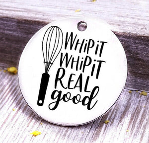 Whip it, whip it real good, baking, cooking, baking charm, baker charm, Steel charm 20mm very high quality..Perfect for DIY projects