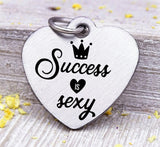 Sucess is sexy, success, sexy charm, Steel charm 20mm very high quality..Perfect for DIY projects