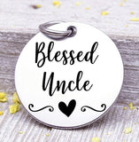 Blessed Uncle, uncle, favorite uncle, uncle charm, Steel charm 20mm very high quality..Perfect for DIY projects