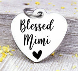 Blessed Mimi, Mimi, favorite Mimi, Mimi charm, Steel charm 20mm very high quality..Perfect for DIY projects