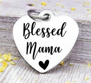 Blessed mama, mama, favorite mama, mama charm, Steel charm 20mm very high quality..Perfect for DIY projects