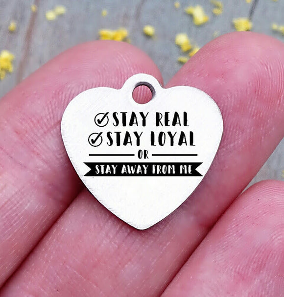 Stay Real, Stay loyal, loyal charm, loyalty charm, Steel charm 20mm very high quality..Perfect for DIY projects