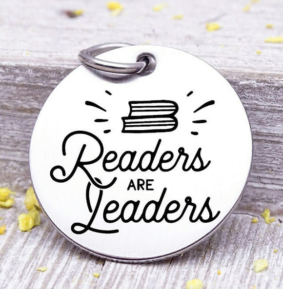 Readers are leaders, love to read, read, leaders, read charm, Steel charm 20mm very high quality..Perfect for DIY projects
