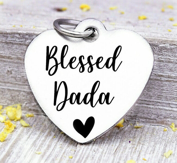 Blessed Dada, Dada, favorite Dada, Dada charm, Steel charm 20mm very high quality..Perfect for DIY projects