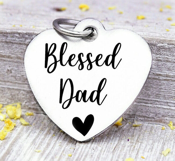 Blessed Dad, Dad, favorite Dad, Dad charm, Steel charm 20mm very high quality..Perfect for DIY projects