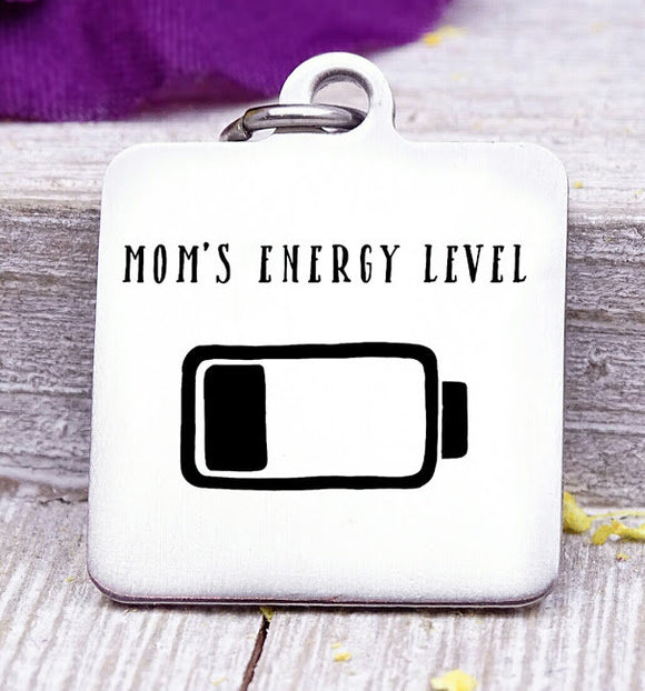 Mom's energy level ,energy level, battery, mom charm, Steel charm 20mm very high quality..Perfect for DIY projects