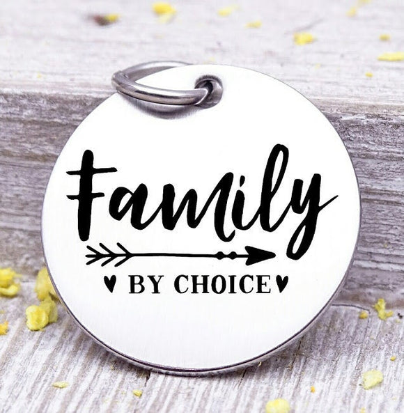 Family charm, family, family by choice, family charms, Steel charm 20mm very high quality..Perfect for DIY projects