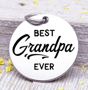 Best Grandpa ever, Best grandpa, grandpa, grandpa charms, Steel charm 20mm very high quality..Perfect for DIY projects