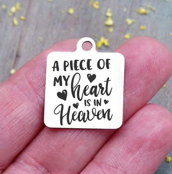 A piece of my heart is in heaven, Memorial charm, memorial, loss charm, Steel charm 20mm very high quality..Perfect for DIY projects