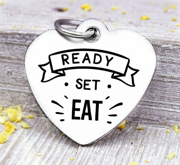 Ready Set Eat, ready set eat charm, eating, love to eat, food eating charms, Steel charm 20mm very high quality..Perfect for DIY projects